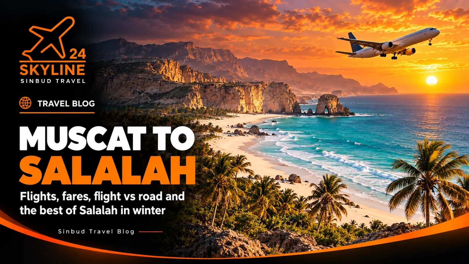 Muscat to Salalah flight guide cover: Al Mughsail beach, limestone cliffs and coconut palms at sunset with a jet arriving from Muscat